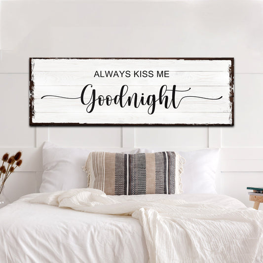 Always Kiss Me Goodnight Sign II
