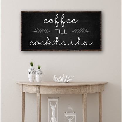 Coffee Till Cocktails Sign