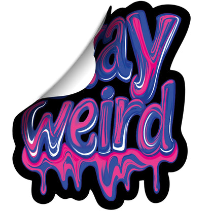 Stay Weird Sticker by Onyx O