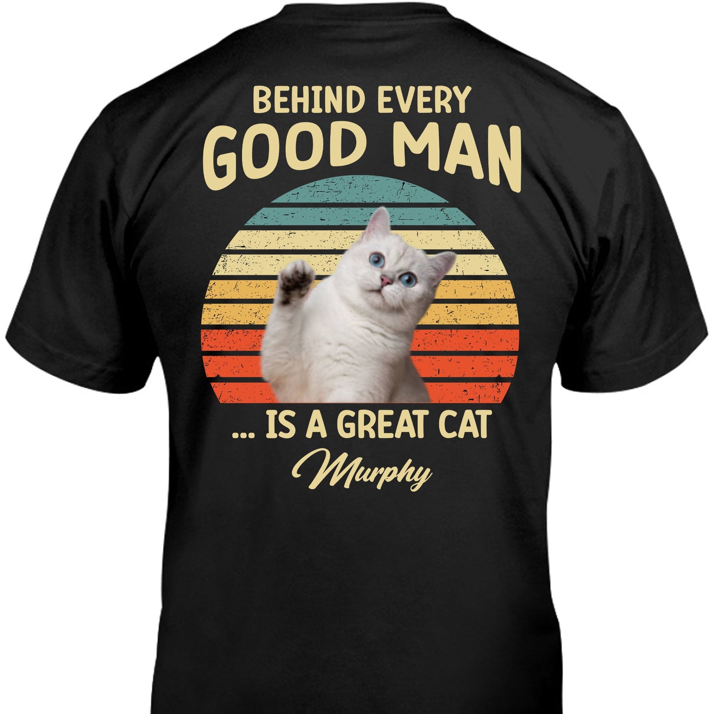 Behind Good Woman Man Personalized Custom Photo Dog Cat Backside Shirt C510