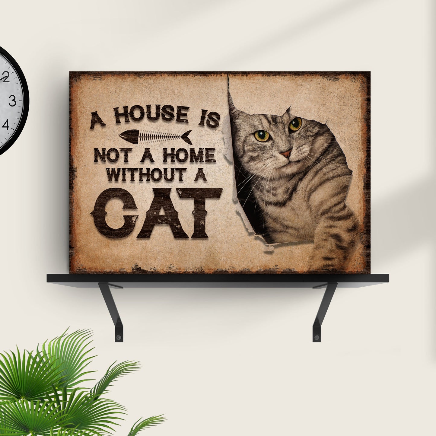 A House Is Not A Home Without A Cat Pet Sign