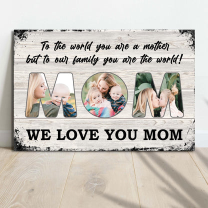Mom, To Us You Are The World Mother's Day Gift Sign