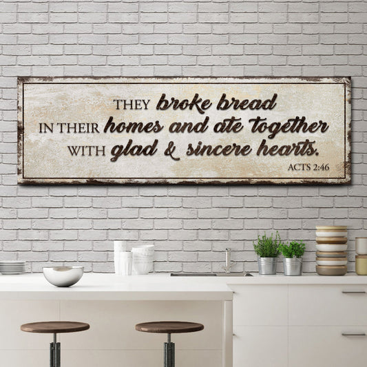 Acts 2:46 - They Broke Bread In Their Homes Sign