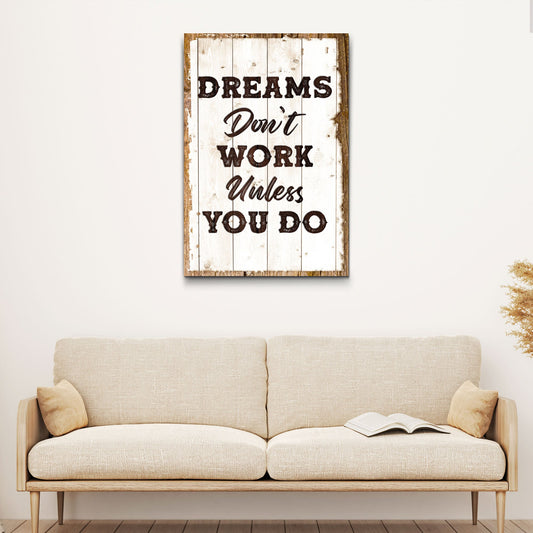 Dreams Don't Work Unless You Do Sign III