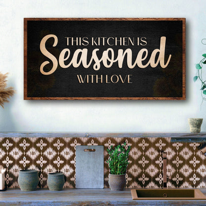 This Kitchen Is Seasoned With Love Sign