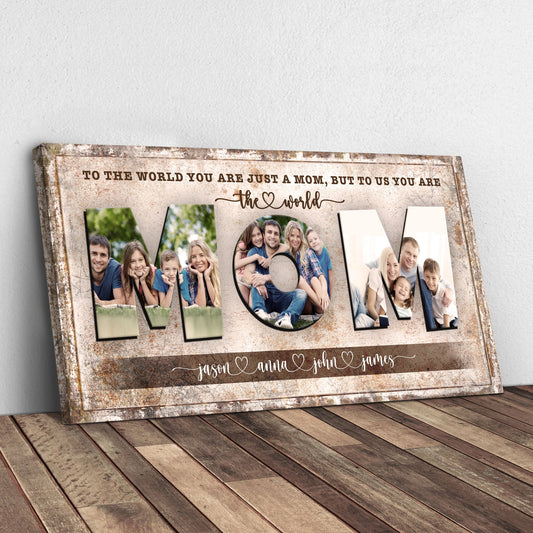 Mom, To Us You Are The World Sign