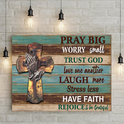 Pray Big Worry Small Sign