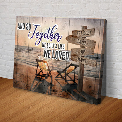 And So Together We Built A Life We Loved Couple Sign