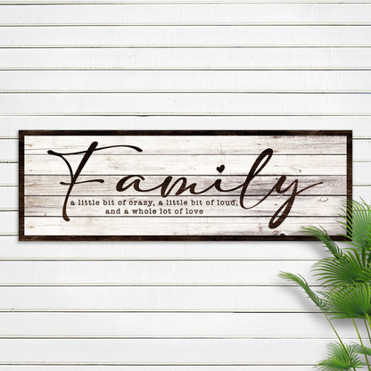 A Little Bit Of Crazy, Loud, And A Whole Lot Of Love Family Sign III