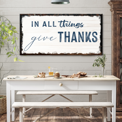 In All Things Give Thanks Sign II
