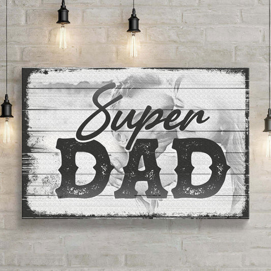 Super Dad Happy Father's Day Sign