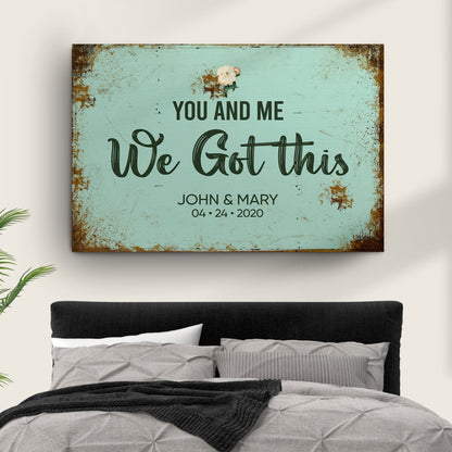 You And Me We Got This Wedding Sign