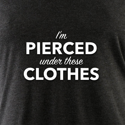 I'm Pierced Under These Clothes Tapered Long Sleeve Hoodie