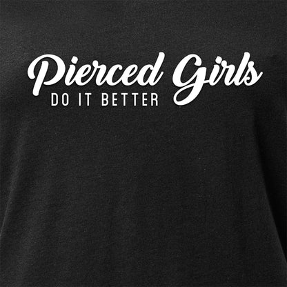 Pierced Girls Do It Better Tapered V-Neck Tee Shirt