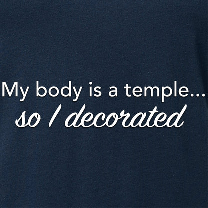 My Body is a Temple... So I Decorated Black Tapered V-Neck Tee Shirt