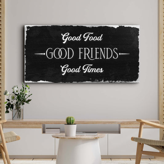 Good Food Good Friends Good Times Sign III
