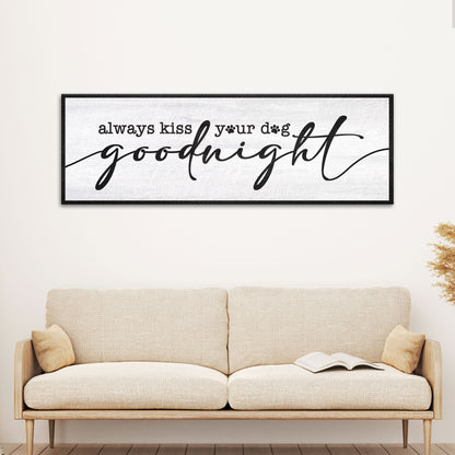Always Kiss Your Dog Goodnight Sign II