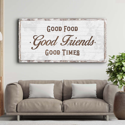 Good Food Good Friends Good Times Sign
