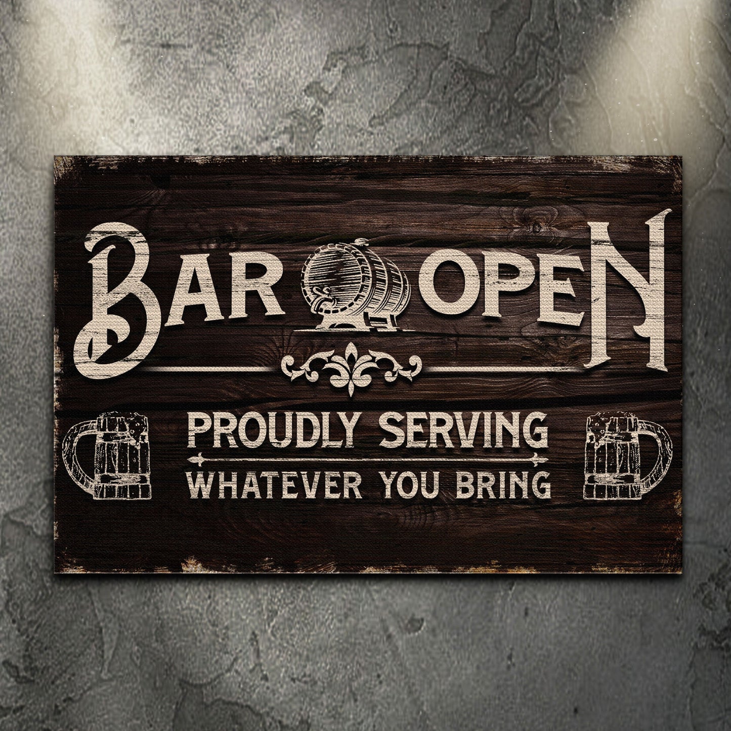 Bar Open Proudly Serving Whatever You Bring Sign