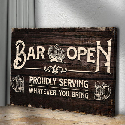 Bar Open Proudly Serving Whatever You Bring Sign