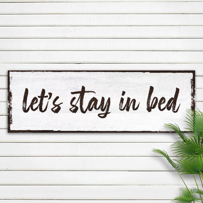 Let's Stay In Bed Sign