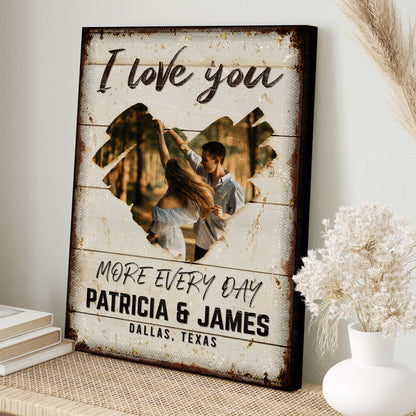 I Love You More Every Day Rustic Sign