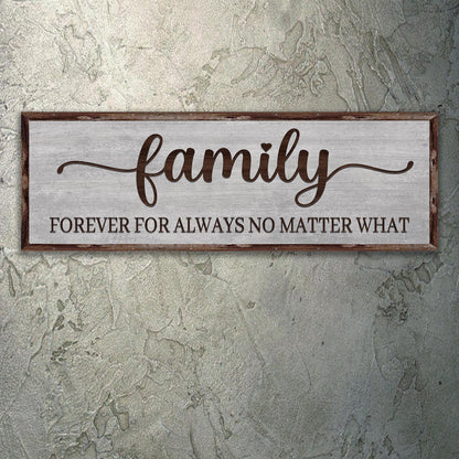 Family Forever For Always No Matter What Sign
