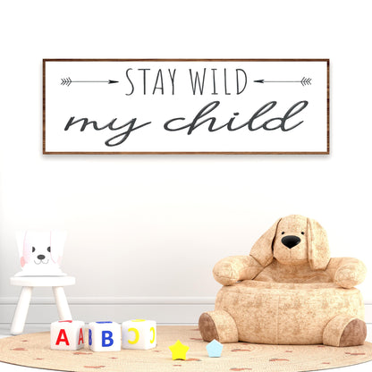 Stay Wild My Child Sign III