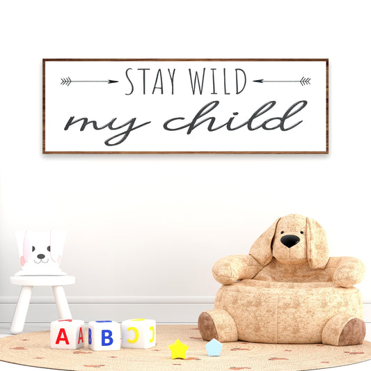 Stay Wild My Child Sign III