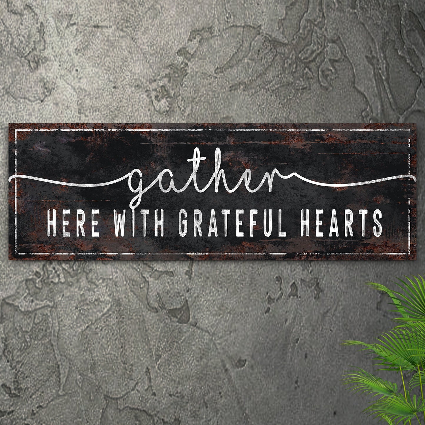 Gather Here With Grateful Hearts Sign III
