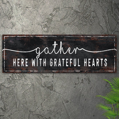 Gather Here With Grateful Hearts Sign III