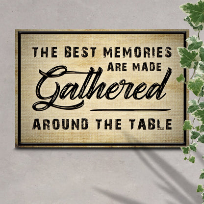 The Best Memories Are Made Gathered Around The Table Sign III
