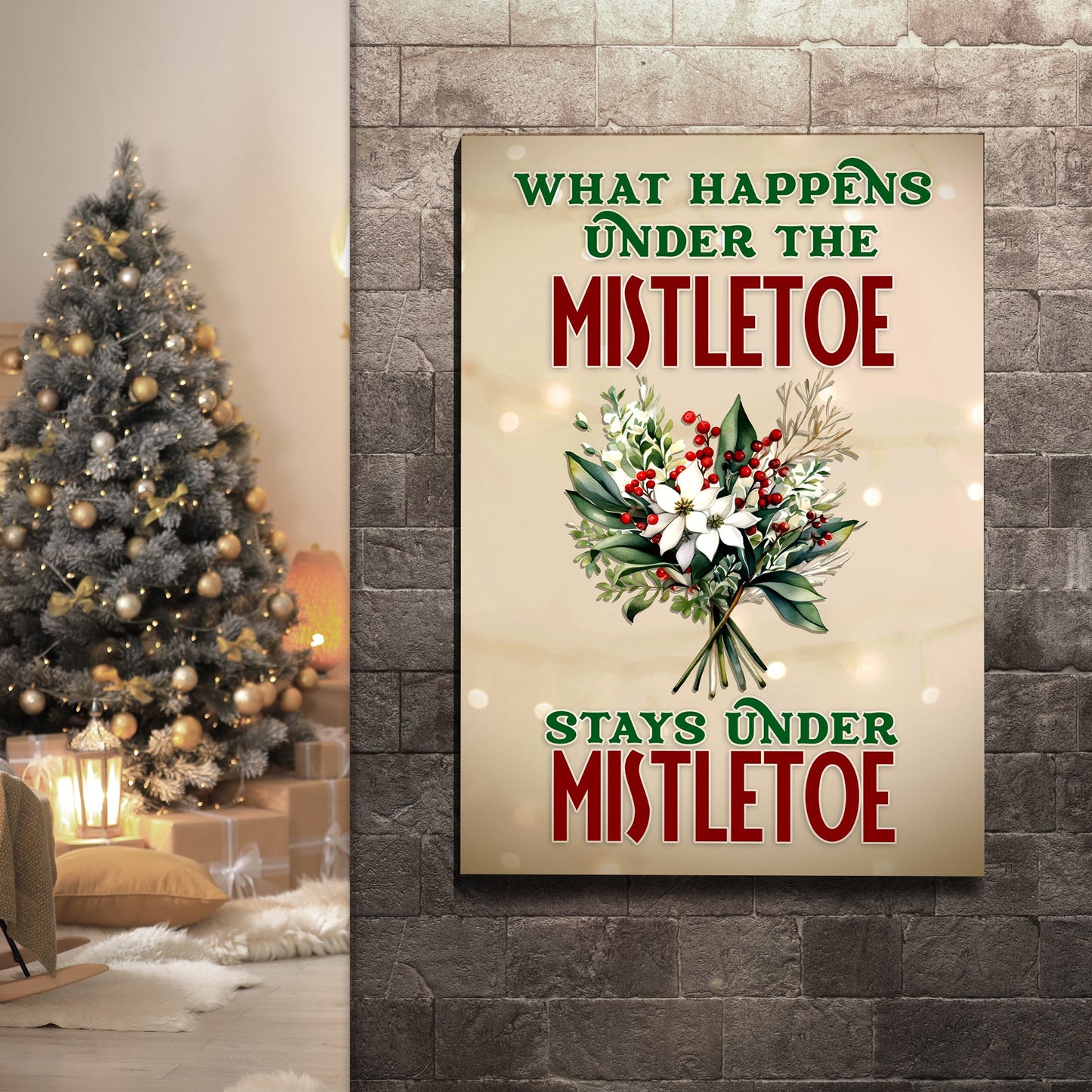 What Happens Under The Mistletoe Stays Under The Mistletoe Sign