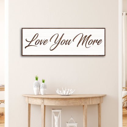 Love You More Sign III