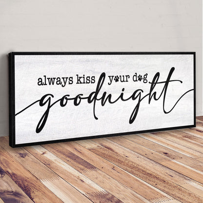 Always Kiss Your Dog Goodnight Sign II