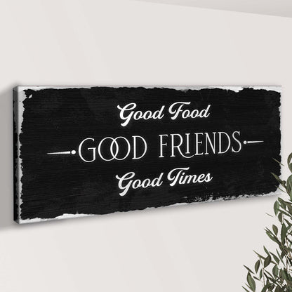 Good Food Good Friends Good Times Sign III