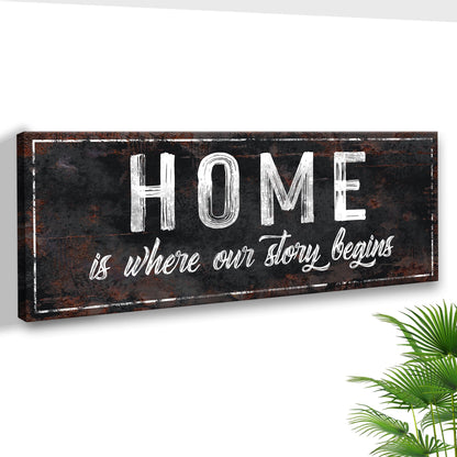 Home Is Where Our Story Begins Sign II