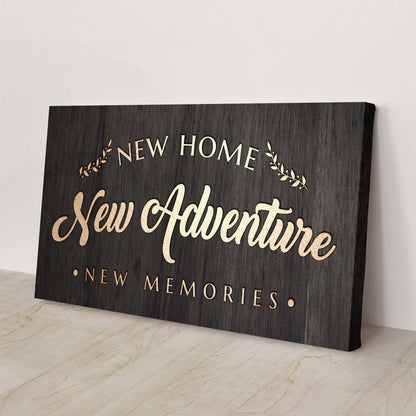 New Home New Adventure New Memories Sign