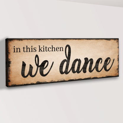 In This Kitchen We Dance Sign III