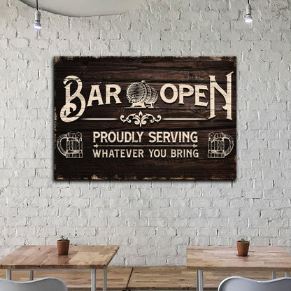 Bar Open Proudly Serving Whatever You Bring Sign