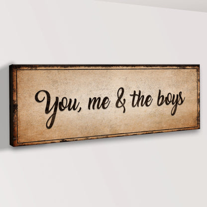 You, Me, And The Boys Sign IV