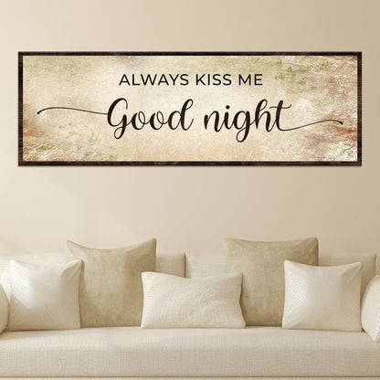 Always Kiss Me Good Night Couple Sign