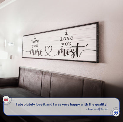 I Love You More I Love You Most Sign