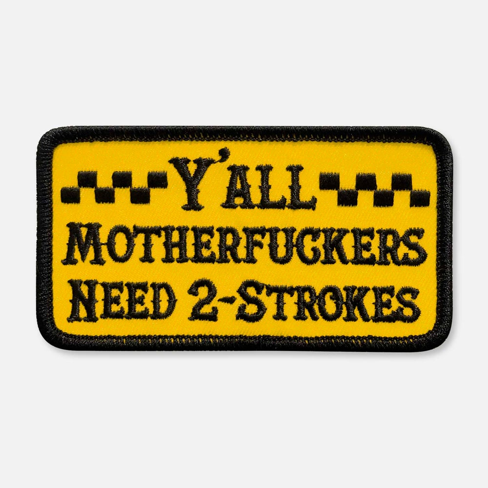 Y'ALL NEED 2-STROKES PATCH