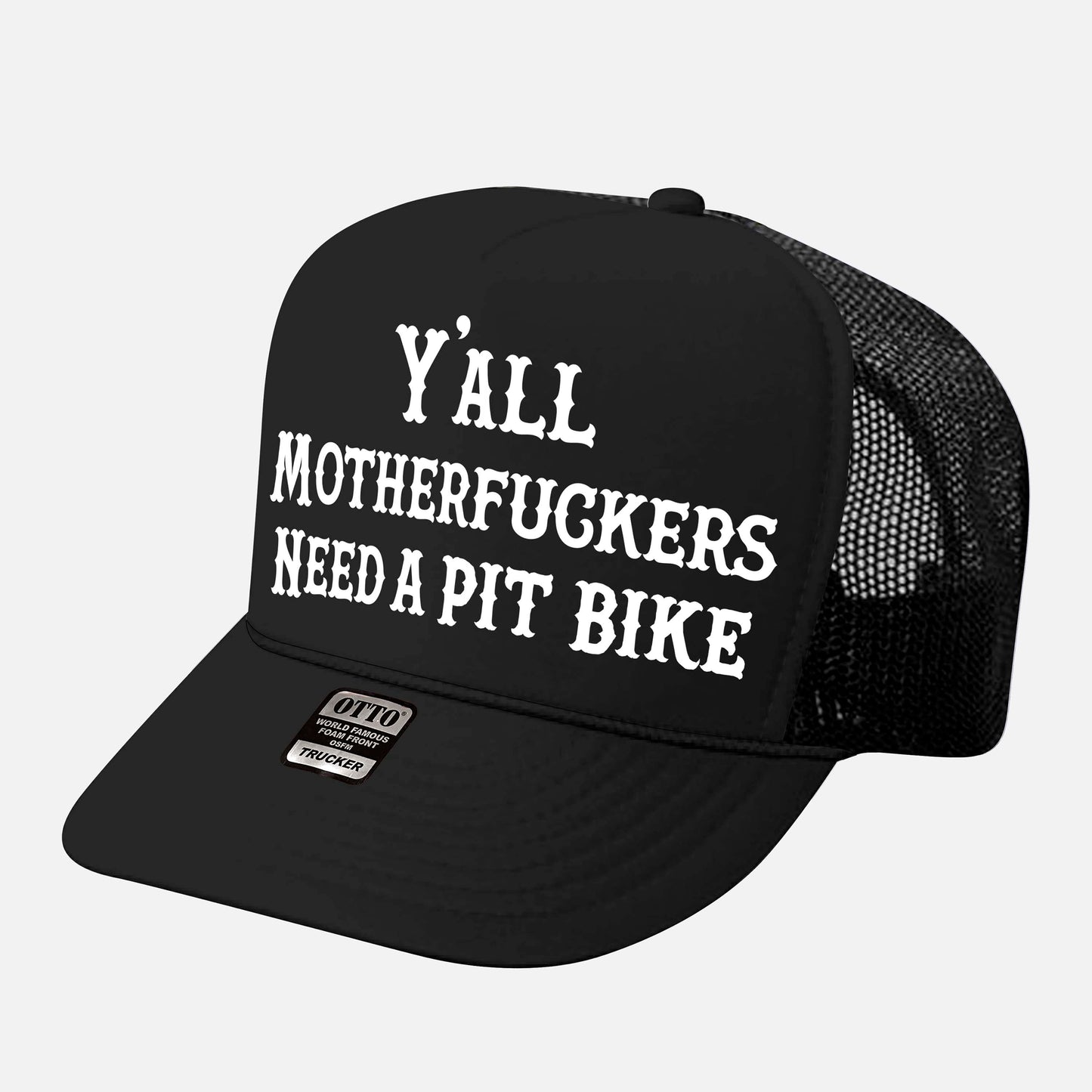 Y'ALL NEED A PIT BIKE HAT