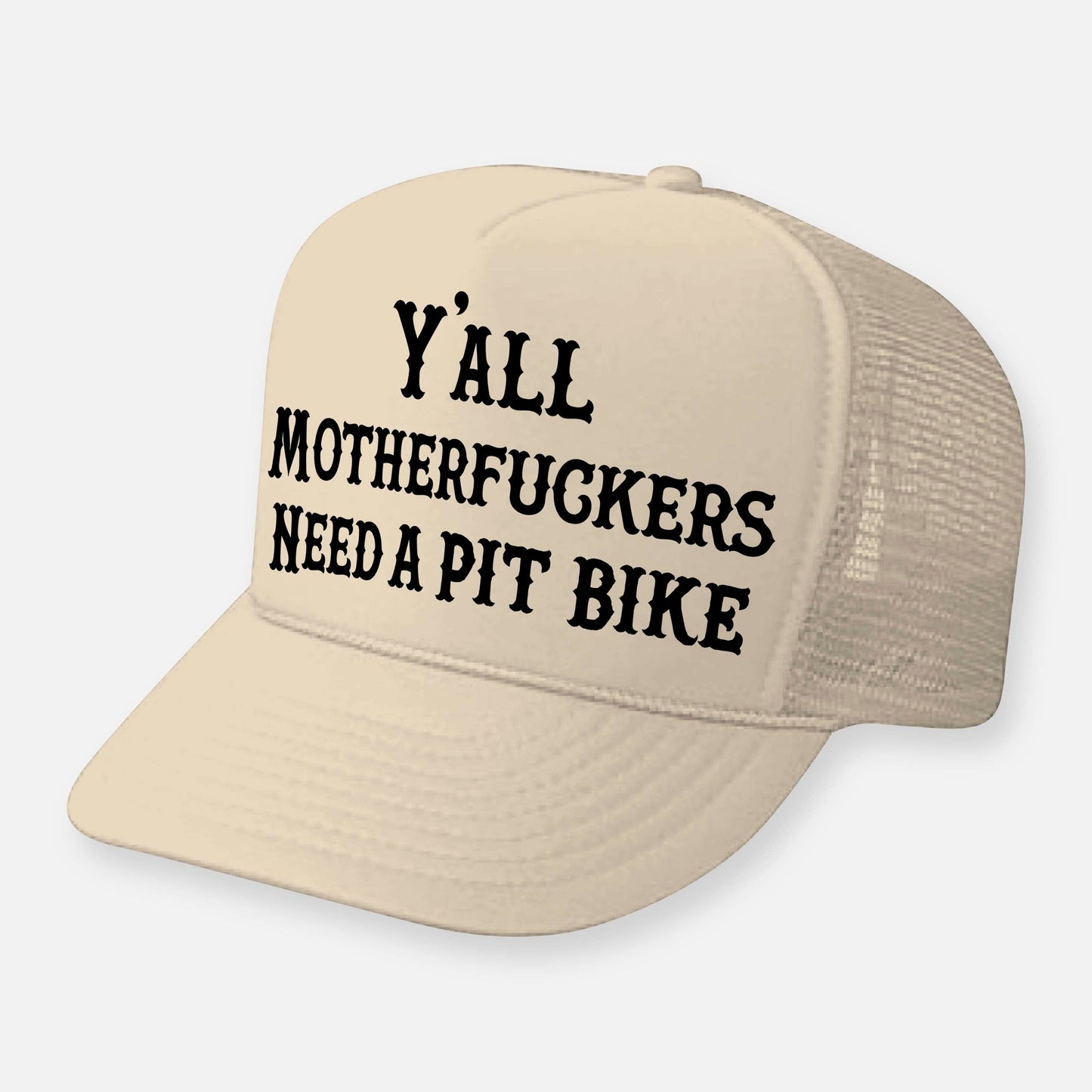 Y'ALL NEED A PIT BIKE HAT