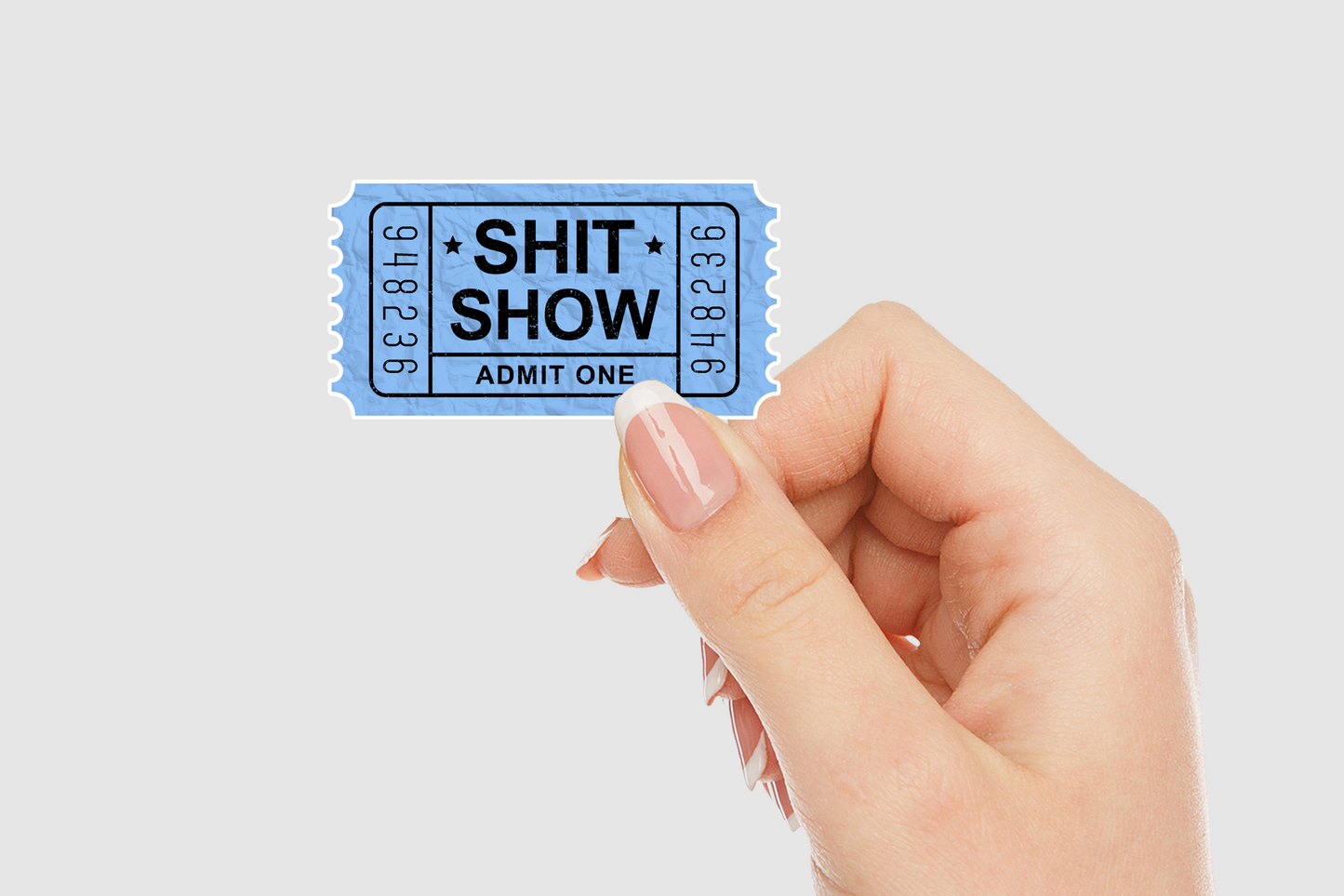 Shit Show Ticket Admit One Vinyl Sticker