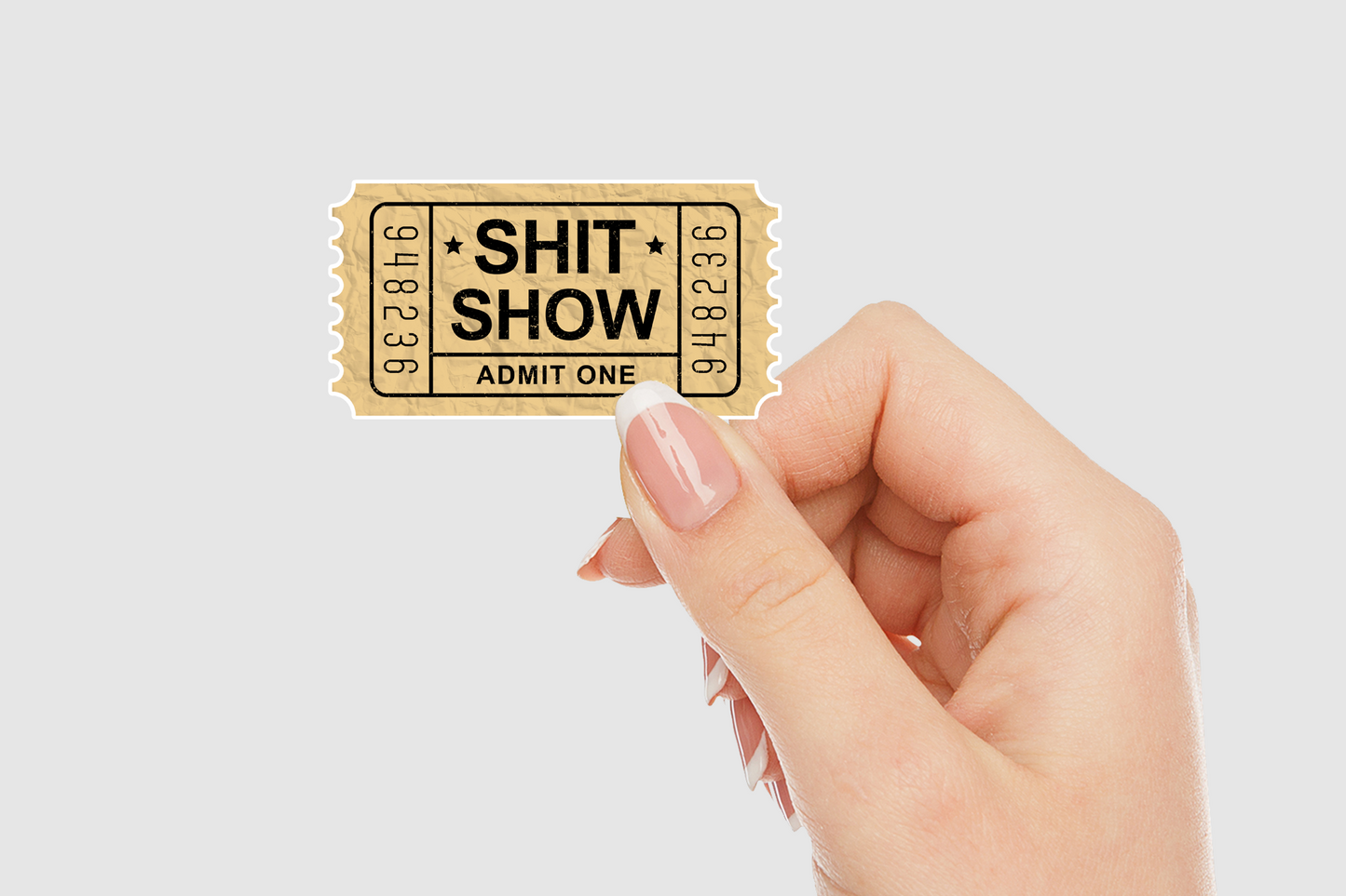 Shit Show Ticket Admit One Vinyl Sticker
