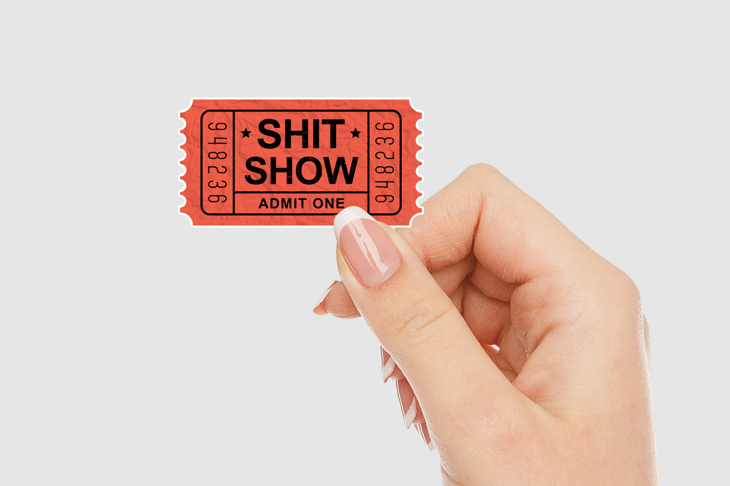 Shit Show Ticket Admit One Vinyl Sticker