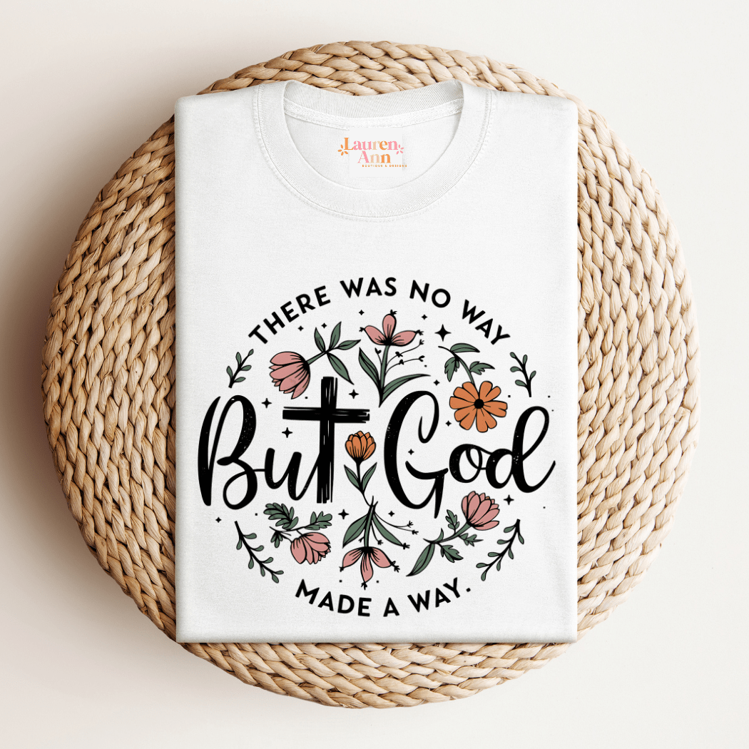 But God Made a Way T-Shirt